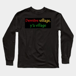 Derriere Village y'a Village African Street Slang Quote Red Yellow Green Long Sleeve T-Shirt